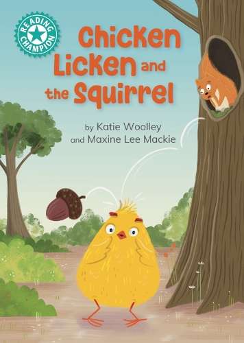 Reading Champion: Chicken Licken and the Squirrel: Independent Readi - Katie Woolley