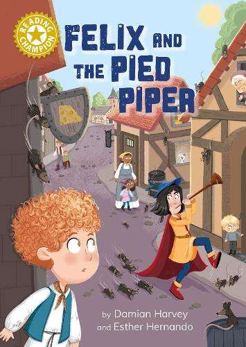 Reading Champion: Felix and the Pied Piper: Independent Reading Gold - Damian Harvey