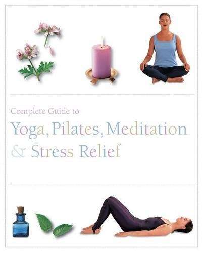 COMPLETE GUIDE TO YOGA PILATES MEDIATION & STR SECONDHAND - PARRAGON