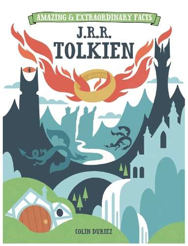 Amazing & Extraordinary Facts: J.R.R. Tolkien - Colin Duriez