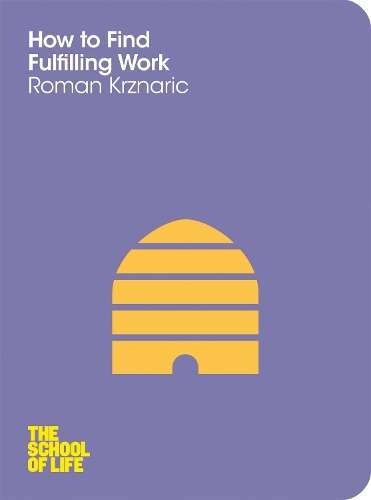 How to Find Fulfilling Work - Roman Krznaric