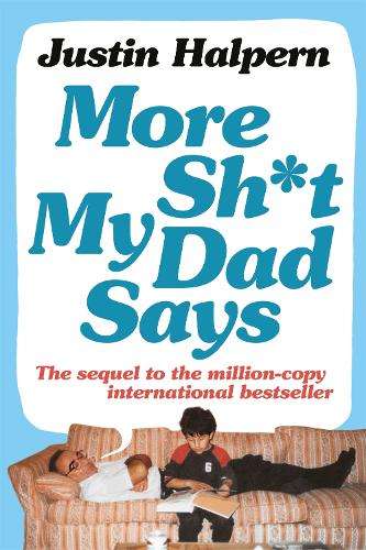 More Shit My Dad Says - Justin Halpern