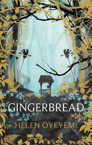 Gingerbread - Helen Oyeyemi