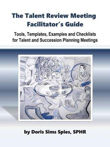 The Talent Review Meeting Facilitator's Guide - SPHR Doris Sims