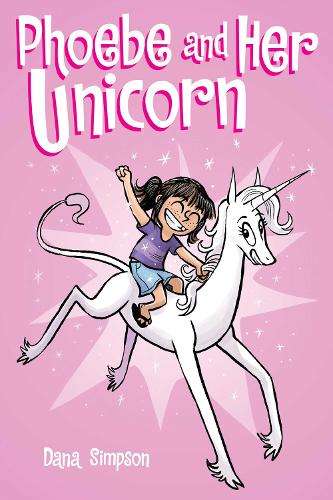 Phoebe and Her Unicorn (Phoebe and Her Unicorn Series Book 1) - Dana Simpson