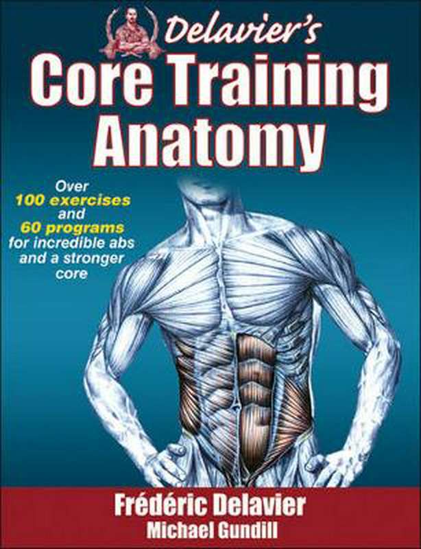 Delavier's Core Training Anatomy - Frederic Delavier