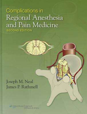 Complications in Regional Anesthesia and Pain Medicine - James P. Rathmell