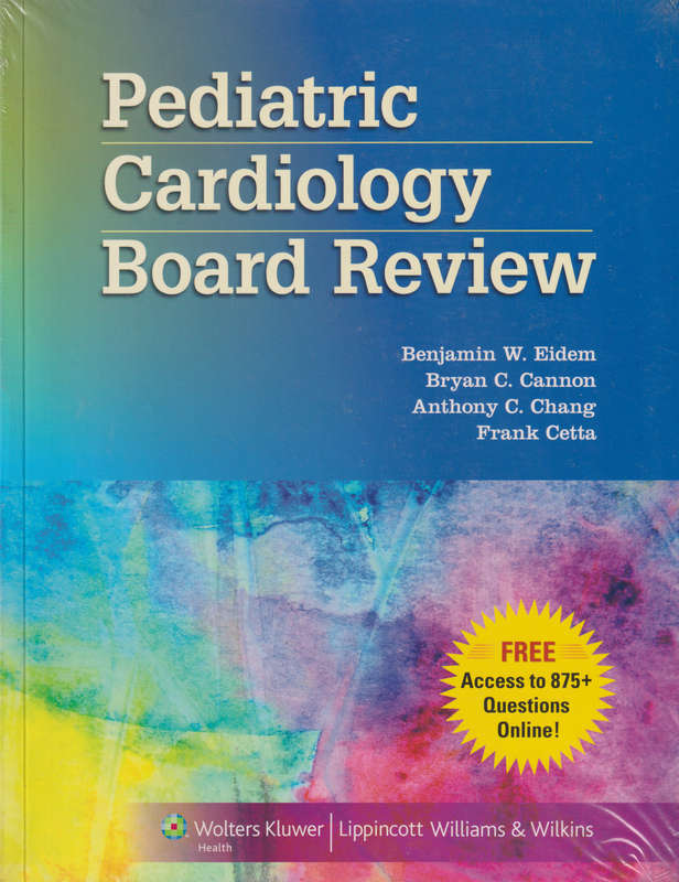 Pediatric Cardiology Board Review - Benjamin W. Eidem
