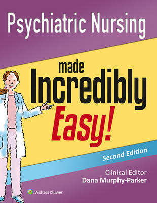 Psychiatric Nursing Made Incredibly Easy! - Lippincott Williams & Wilkin