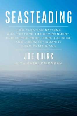 Seasteading - Joe Quirk