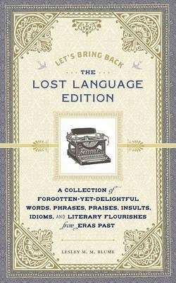 Lets Bring Back: the Lost Language Edition - Lesley M. M. Blume