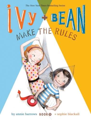 Ivy and Bean Make the Rules - Annie Barrows