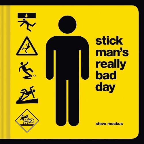 Stick Mans Really Bad Day - Steve Mockus