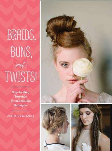 Braids Buns and Twists! - Christina Butcher