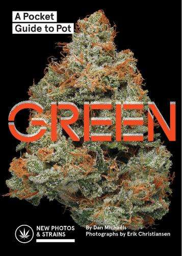 Green: A Pocket Guide to Pot - Dan Michaels