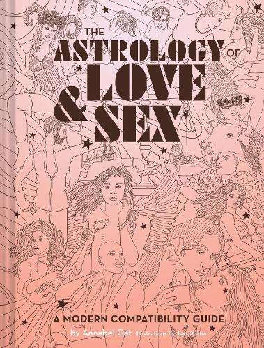 Astrology of Love & Sex, The - Annabel Gat
