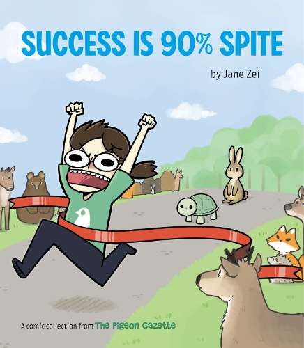 Success Is 90% Spite - Jane Zei