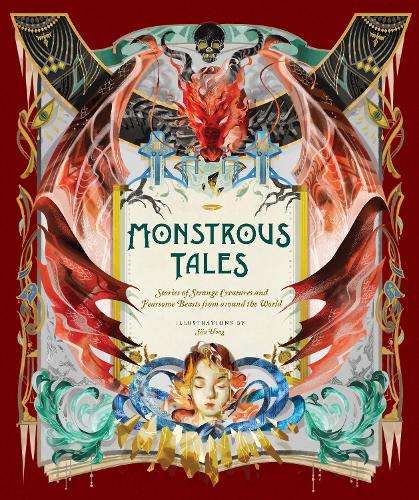 Monstrous Tales: Stories of Strange Creatures and Fearsome Beasts fr - Sija Hong