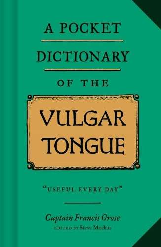 Pocket Dictionary of the Vulgar Tongue, A - Steve Mockus