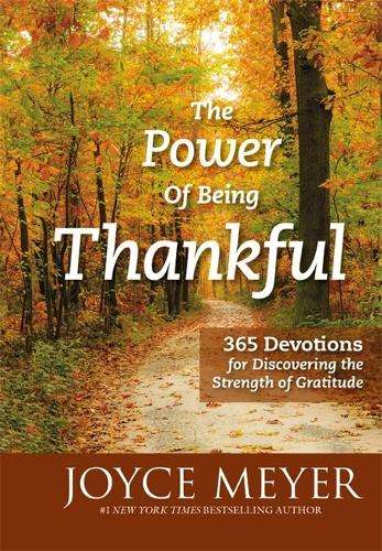 The Power of Being Thankful - Joyce Meyer