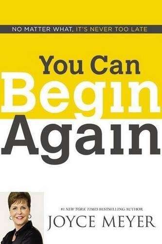 You Can Begin Again - Joyce Meyer