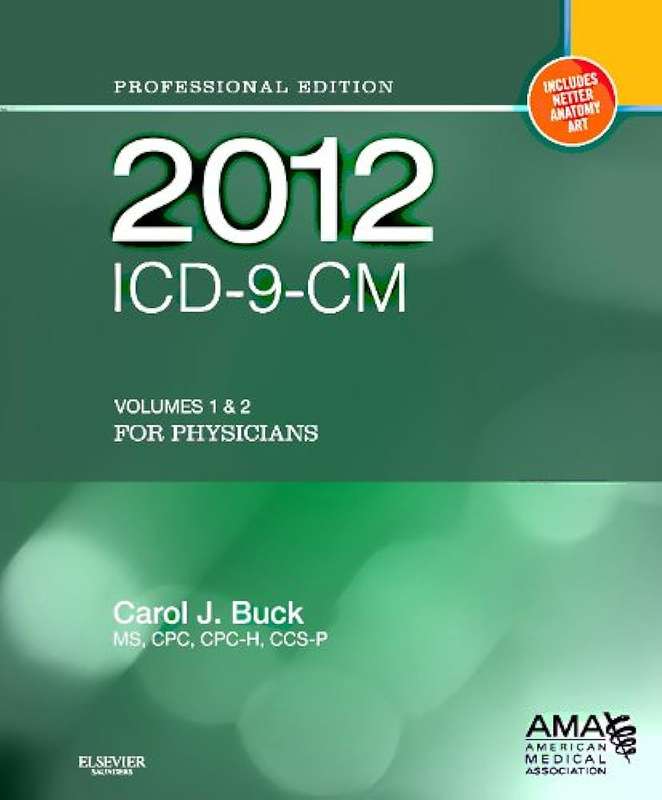ICD-9-CM for Physicians Volumes 1 and 2 Professional Edition: Volume - Carol J. Buck