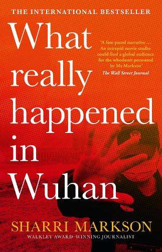 \What Really Happened In Wuhan: A Virus Like No Other - By (author)"