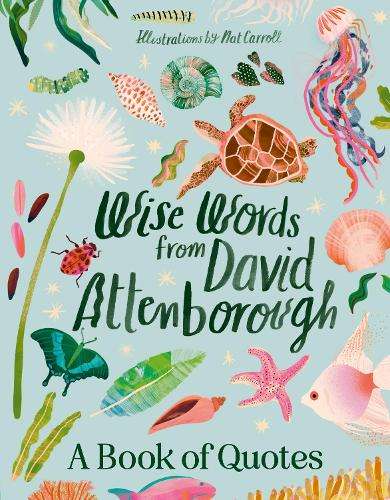 \Wise Words From David Attenborough: Smart and inspiring life advice - By (author)"
