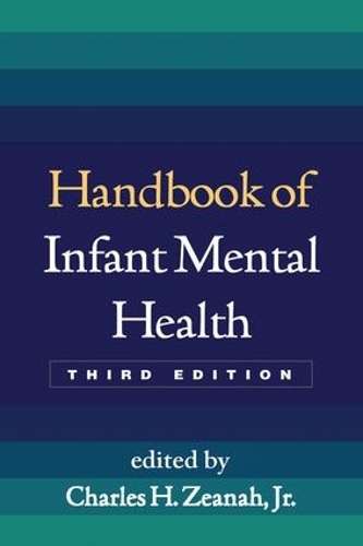 Handbook of Infant Mental Health Third Edition - ZEANAH,C