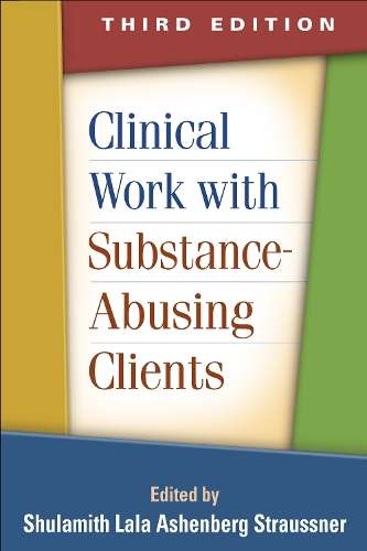 Clinical Work with Substance-Abusing Clients - STRAUSSNER,S