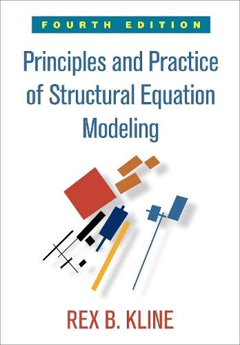 Principles and Practice of Structural Equation Modeling Fourth Editi - Rex B. Kline