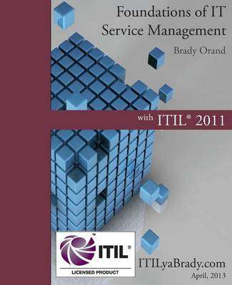 Foundations of IT Service Management with ITIL 2011 - Brady Orand