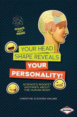 Your Head Shape Reveals Your Personality! - Christine Zuchora-Walske