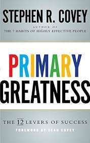 Primary Greatness - Stephen R. Covey