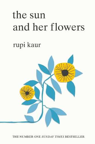 The Sun and Her Flowers - Rupi Kaur