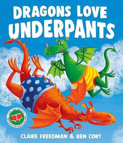 Dragons Love Underpants - Claire Freedman