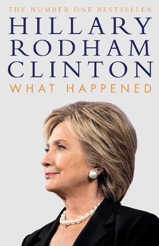 What Happened - Hillary Rodham Clinton