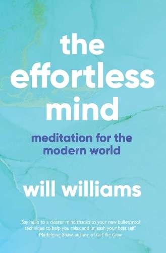 The Effortless Mind - Will Williams