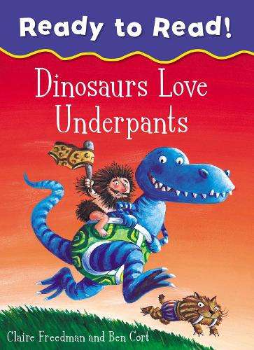 Dinosaurs Love Underpants Ready to Read - Claire Freedman