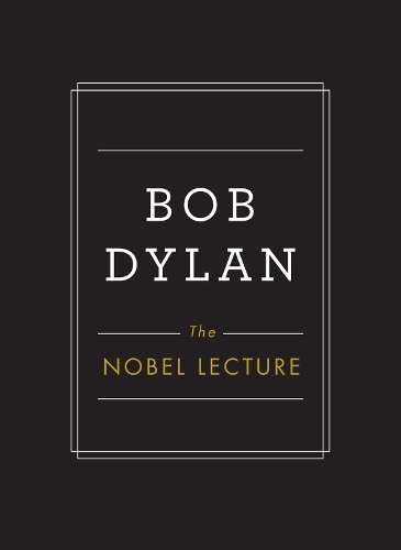The Nobel Lecture - Bob Dylan