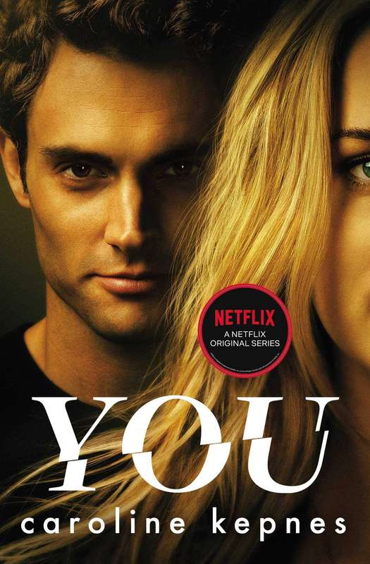 You: a completely addictive serial killer thriller! Now a major Netf - Caroline Kepnes
