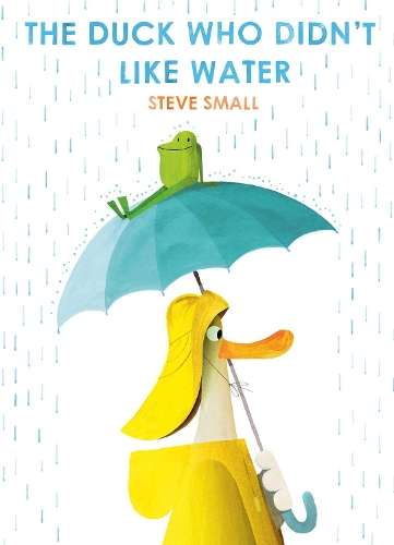 Duck Who Didn't Like Water, The - Steve Small