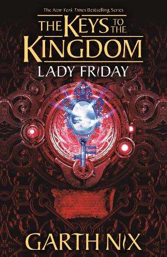 Lady Friday: The Keys to the Kingdom 5 - Garth Nix