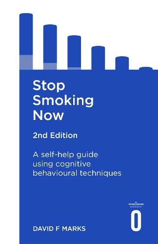 Stop Smoking Now 2nd Edition: A self-help guide using cognitive beha - David F. Marks