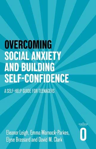 Overcoming Social Anxiety and Building Self-confidence: A Self-help  - Eleanor Leigh