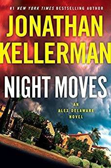 Night Moves (Alex Delaware series Book 33) - Jonathan Kellerman