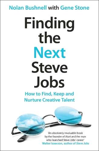 Finding the Next Steve Jobs - Nolan Bushnell