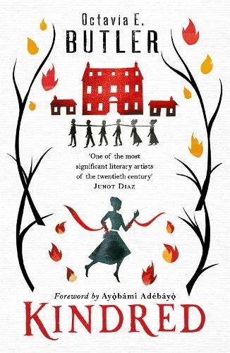 Kindred: The ground-breaking masterpiece - Octavia E. Butler
