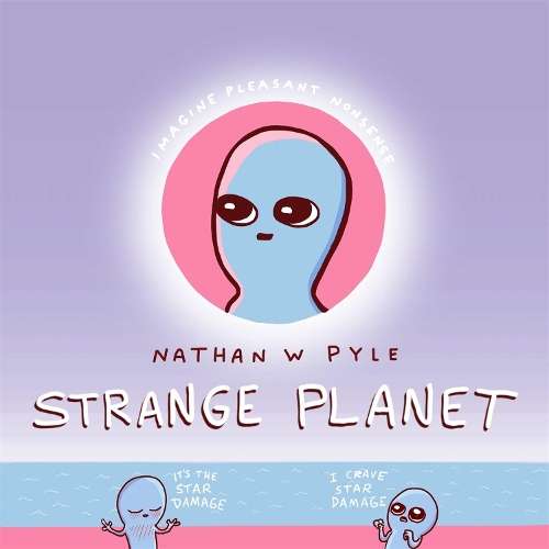 Strange Planet - Nathan Pyle