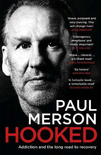 Hooked: Addiction and the Long Road to Recovery - Paul Merson
